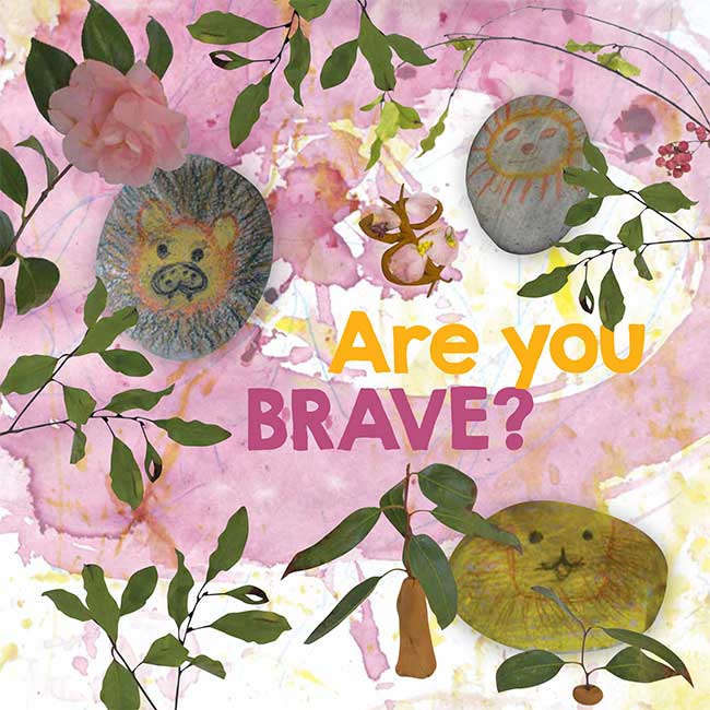 Are you brave?