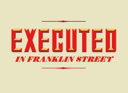 Executed in Franklin Street - theme of the current exhibition at city gallery